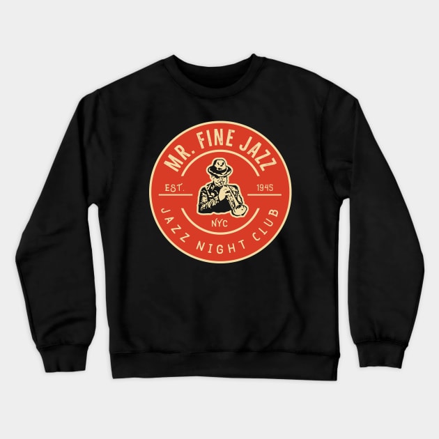 Mr. Fine Jazz -Vintage Jazz Club Crewneck Sweatshirt by jazzworldquest